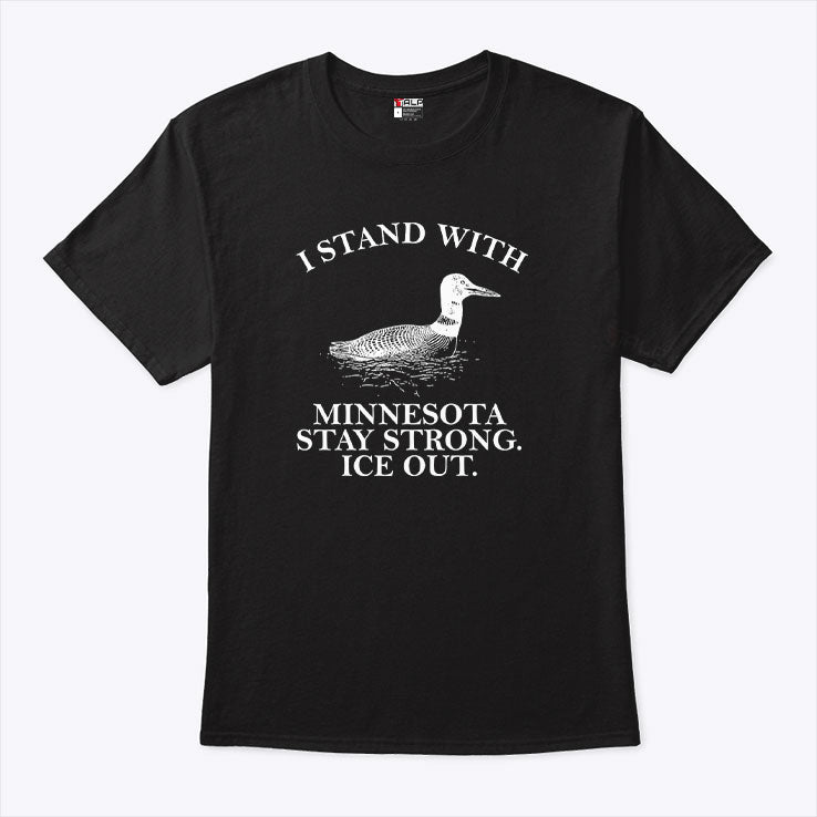 I Stand With Minnesota Stay Strong ICE Out T Shirt