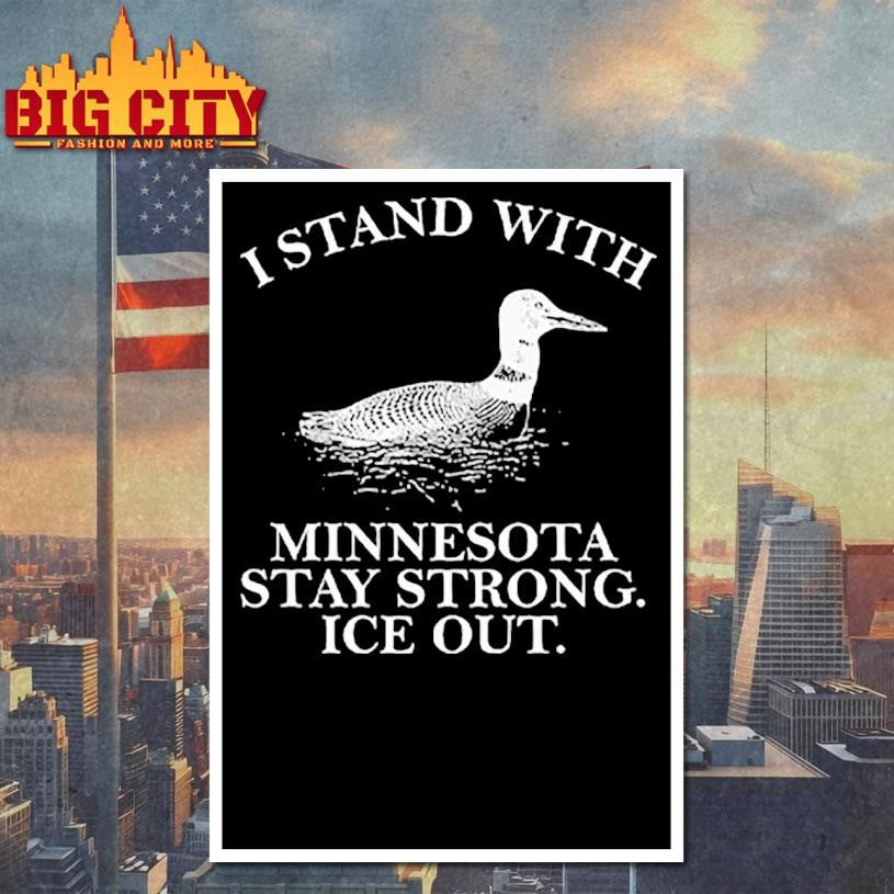 I Stand With Minnesota Stay Strong ICE Out Shirt