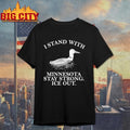 I Stand With Minnesota Stay Strong ICE Out Shirt