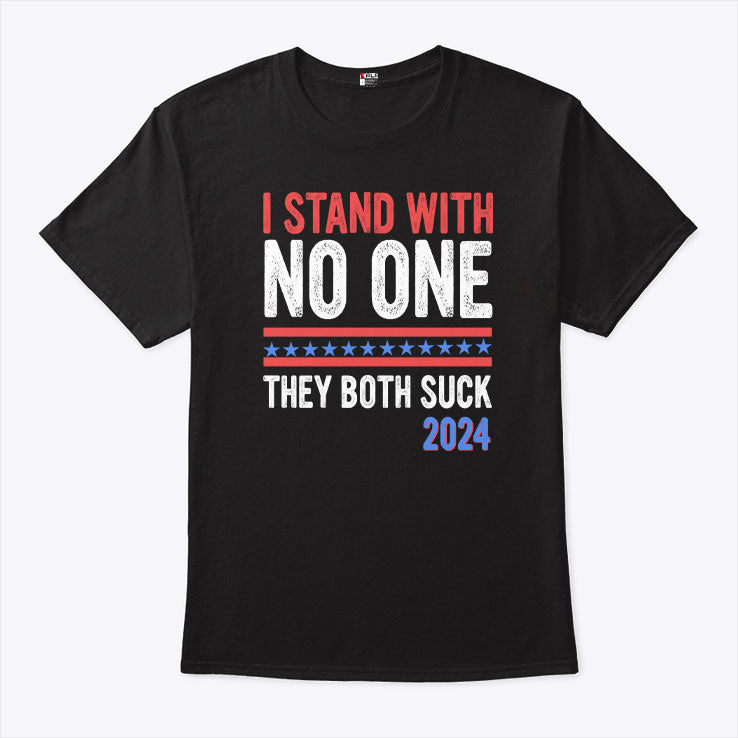 I Stand With No One They Both Suck 2024