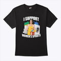 I Support Women’s Sports Funny Cleaning Lady Meme T Shirt