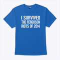I Survived The Ferguson Riots Of 2014 T Shirt