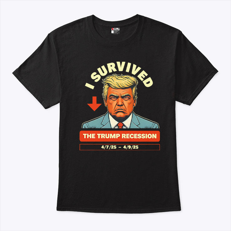 I Survived The Trump Recession Shirt