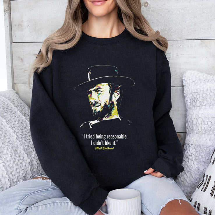 I Tried Being Reasonable I Didn’t Like It Clint Eastwood Shirt