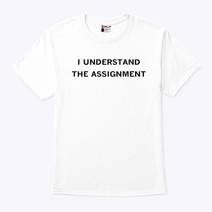 I Understand The Assignment Harris 2024 T Shirt