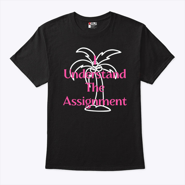 I Understand The Assignment Kamala Harris Coconut Tree Shirt