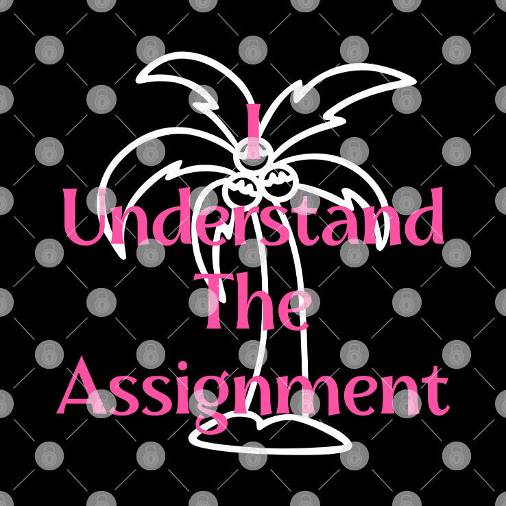 I Understand The Assignment Kamala Harris Coconut Tree Shirt