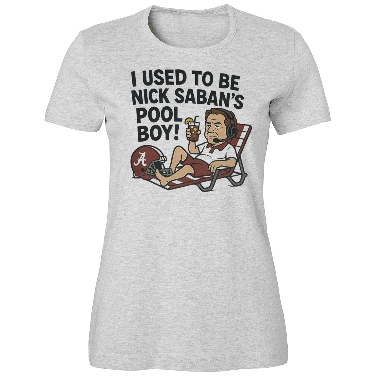 I Used To Be Nick Saban’s Pool Boy Shirt