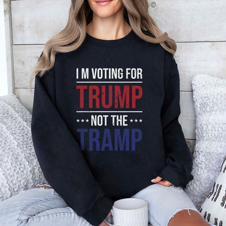 I’m Voting For Trump Not The Tramp Shirt