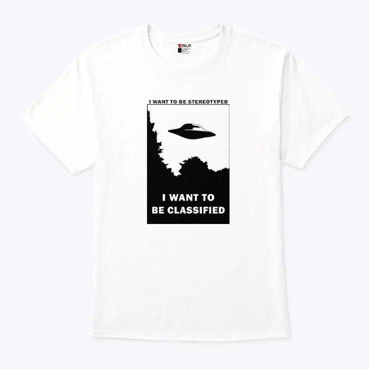 I Want To Be Stereotyped I Want to Be Classified T Shirt
