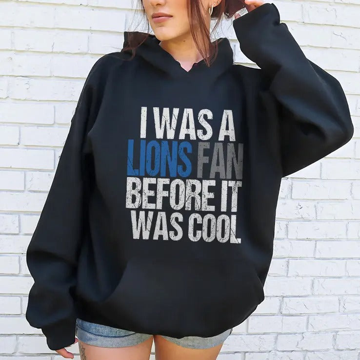 I Was A The Lions Fan Before It Was Cool T Shirt