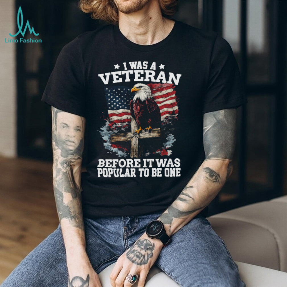 I Was A Veteran Before It Was Popular Eagle American Flag T Shirt