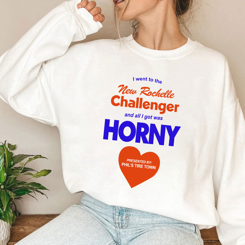 I Went To The New Rochelle And All I Got Was Horny Presented By Phil’s Tire Town Shirt