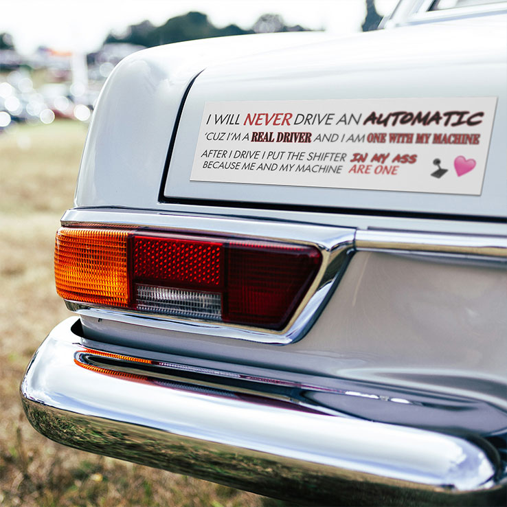 I Will Never Drive An Automatic ‘Cuz I’m A Real Driver Car Magnet
