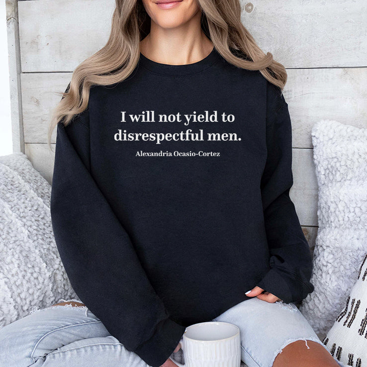 I Will Not Yield To Disrespectful Men AOC T Shirt