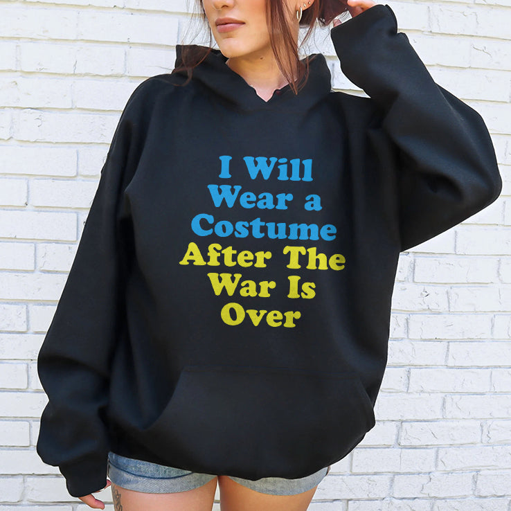 I Will Wear A Costume After The War Is Over Shirt