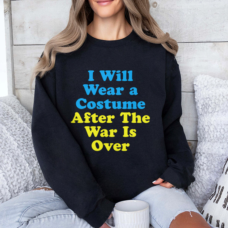 I Will Wear A Costume After The War Is Over Shirt