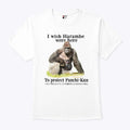 I Wish Harambe Were Here To Protect Panchi-Kun Shirt