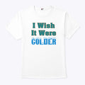 Mike McDaniel I Wish It Were Colder Shirt