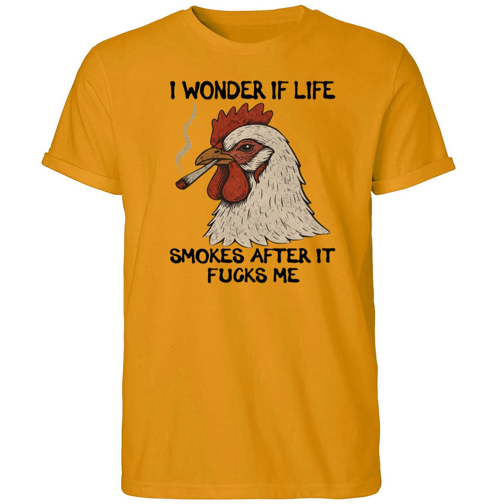 I Wonder If Life Chicken Smokes After It Fucks Me 2026 Shirt