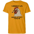 I Wonder If Life Chicken Smokes After It Fucks Me 2026 Shirt