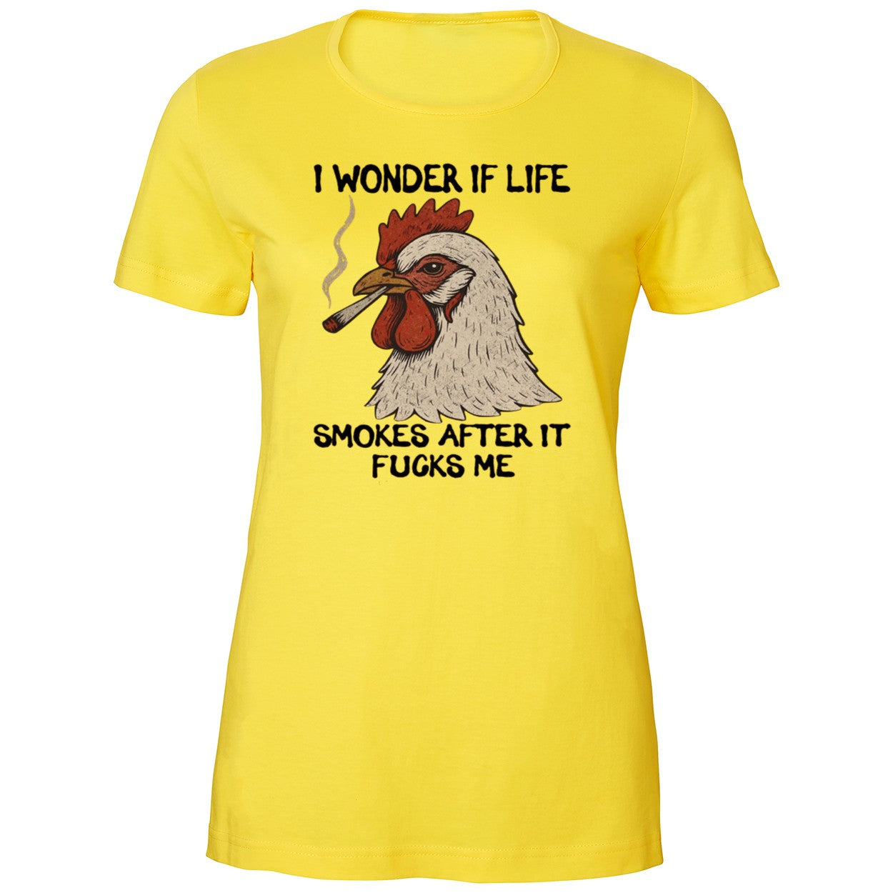 I Wonder If Life Chicken Smokes After It Fucks Me 2026 Shirt