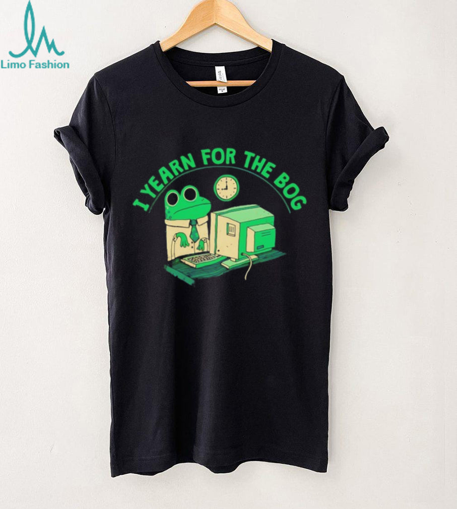 I Yearn For The Bog Funny Office Frog Meme T Shirt