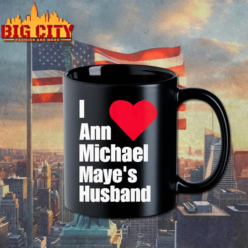 I love ann michael maye husband shirt