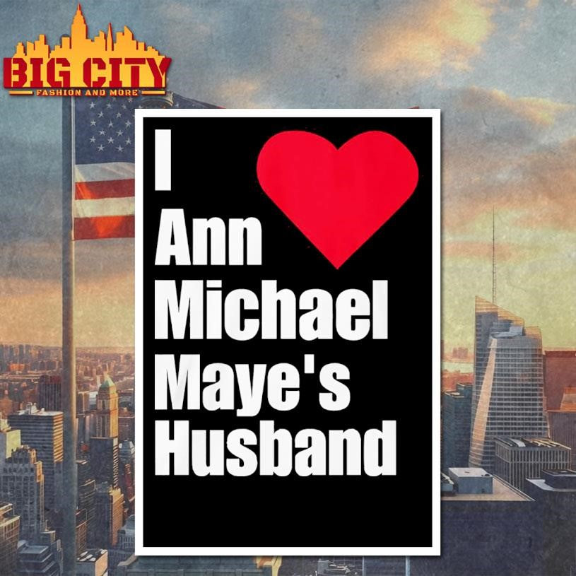 I love ann michael maye husband shirt