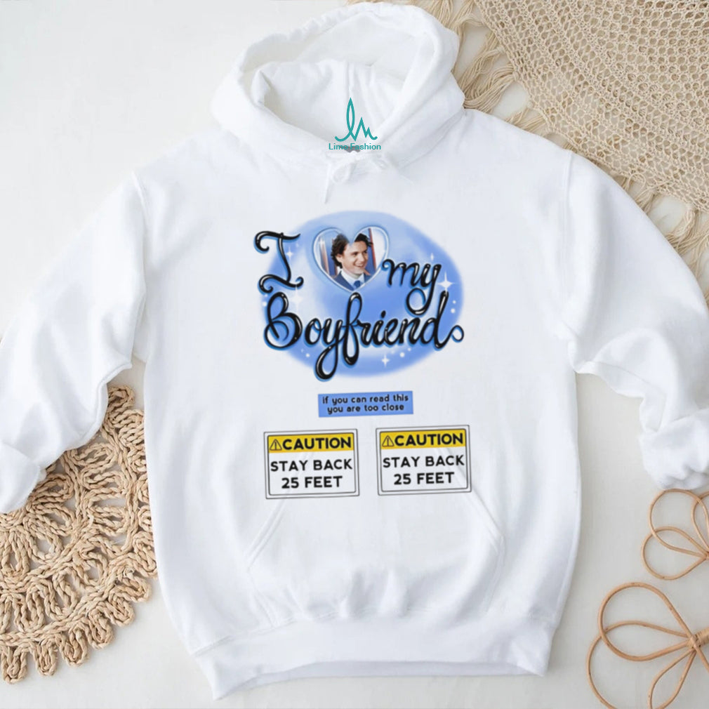 I love my boyfriend If you can read this you are too close graphic shirt