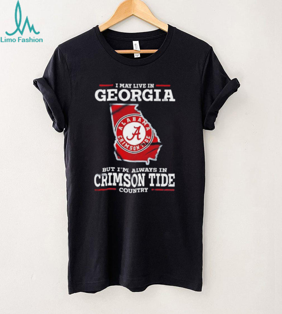 I may live in Georgia but I’m always in Crimson Tide country shirt