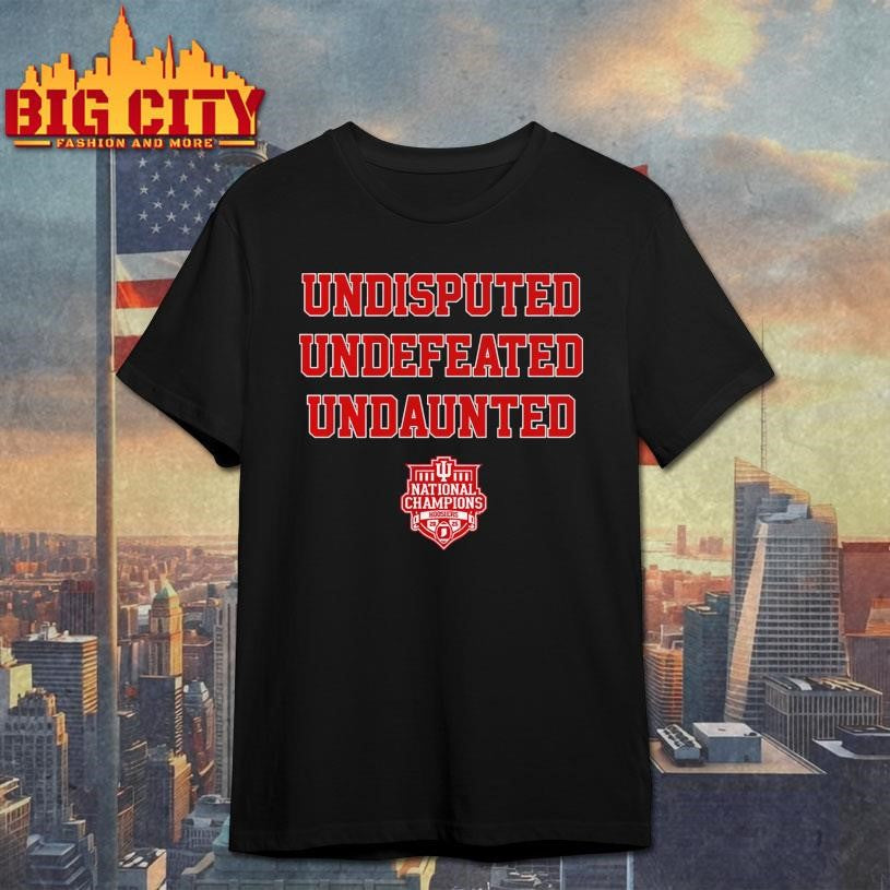 IU Football 2026 Undisputed Undefeated Undaunted Shirt
