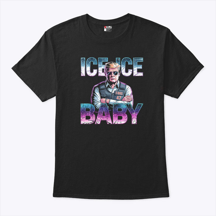 Ice Ice Baby Funny Trump T Shirt