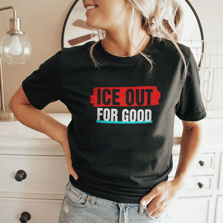 Ice Out For Good T Shirt