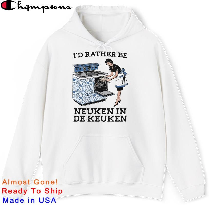 Official I’d Rather Be Neuken In De Keuken Shirt