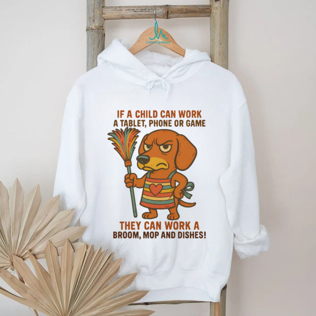 If A Child Can Work A Tablet Chores Dachshund T Shirt
