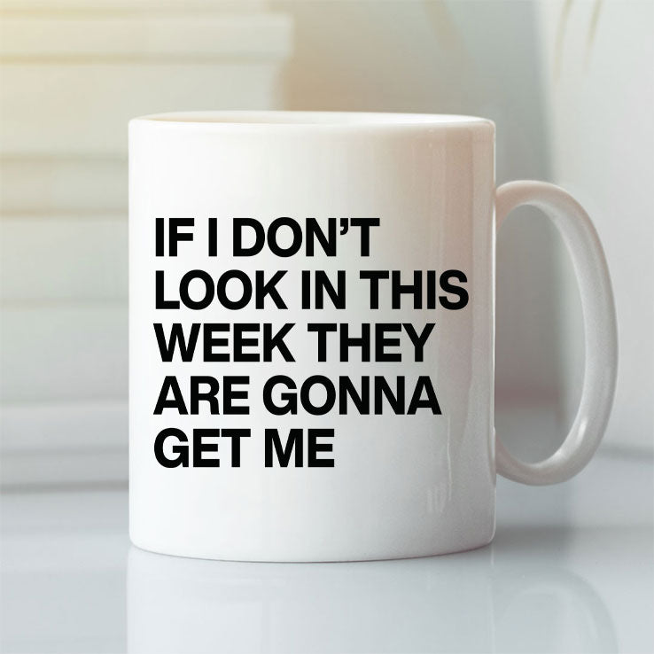 If I Don’t Lock In This Week They Are Gonna Get Me Mug