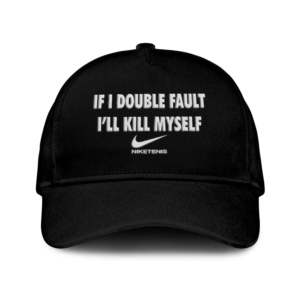 If I Double Fault I’ll Kill Myself Hat