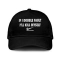 If I Double Fault I’ll Kill Myself Hat