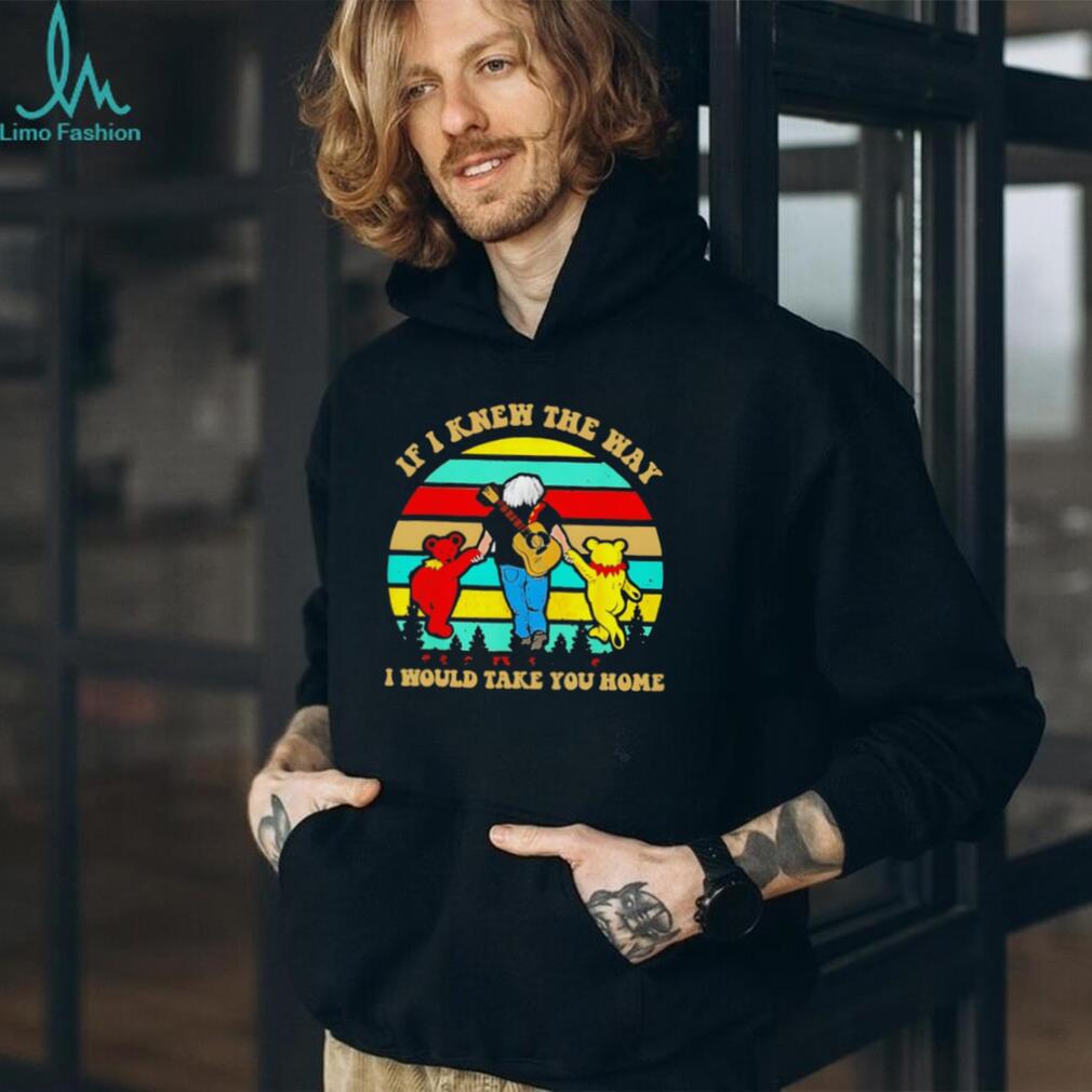 If I Knew The Way I Would Take You Home Grateful Dead Jerry Garcia T Shirt