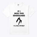 If I Miss This Edge Guard I’ll Kill Myself Final Fantasy VII Shirt