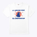 If I Shenan Once I’ll Shenanigan Shirt