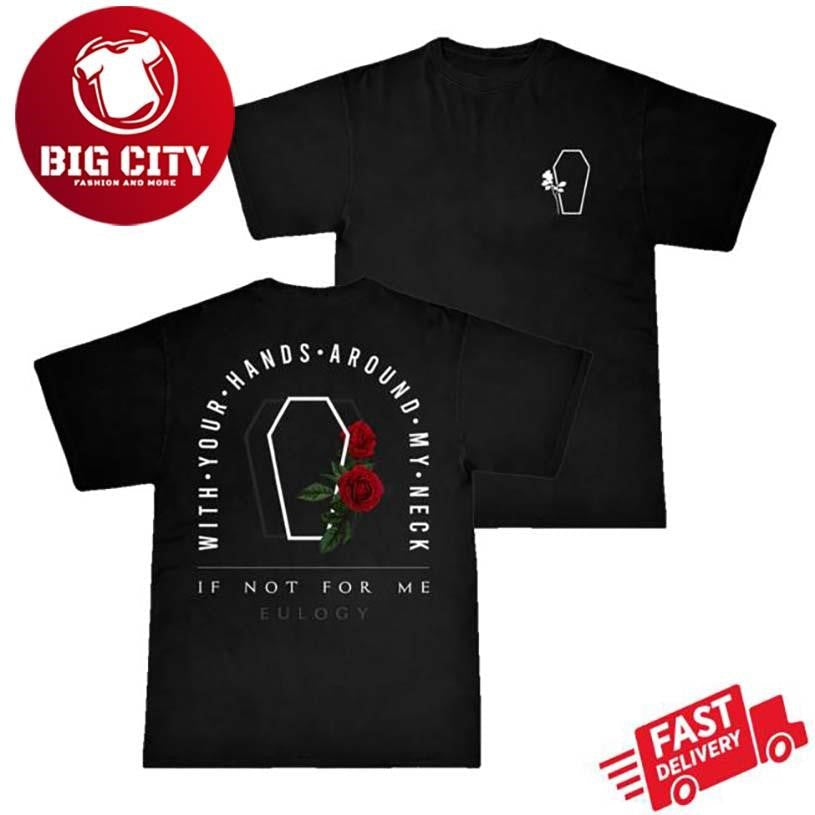 If Not For Me Bury Me Two Sided Shirt