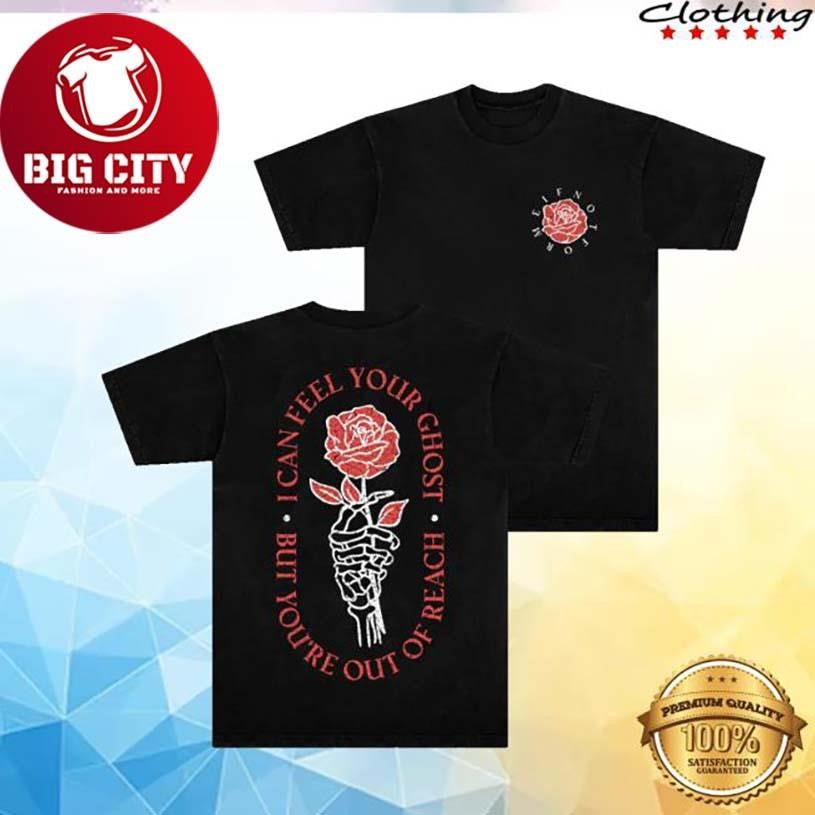 If Not For Me Merch I Can Feel Your Ghost Two Sided Shirt