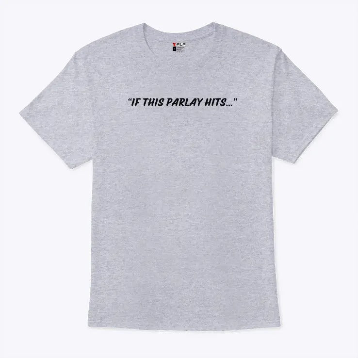 If This Parlay Hits T Shirt