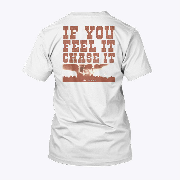 If You Feel It Chase It Shirt