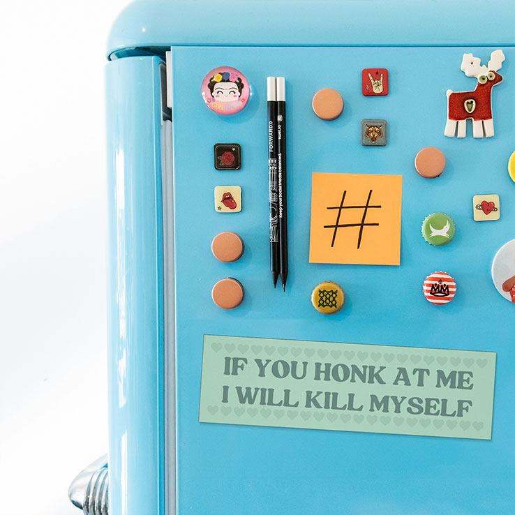 If You Honk At Me I Will Kill Myself Car Magnet