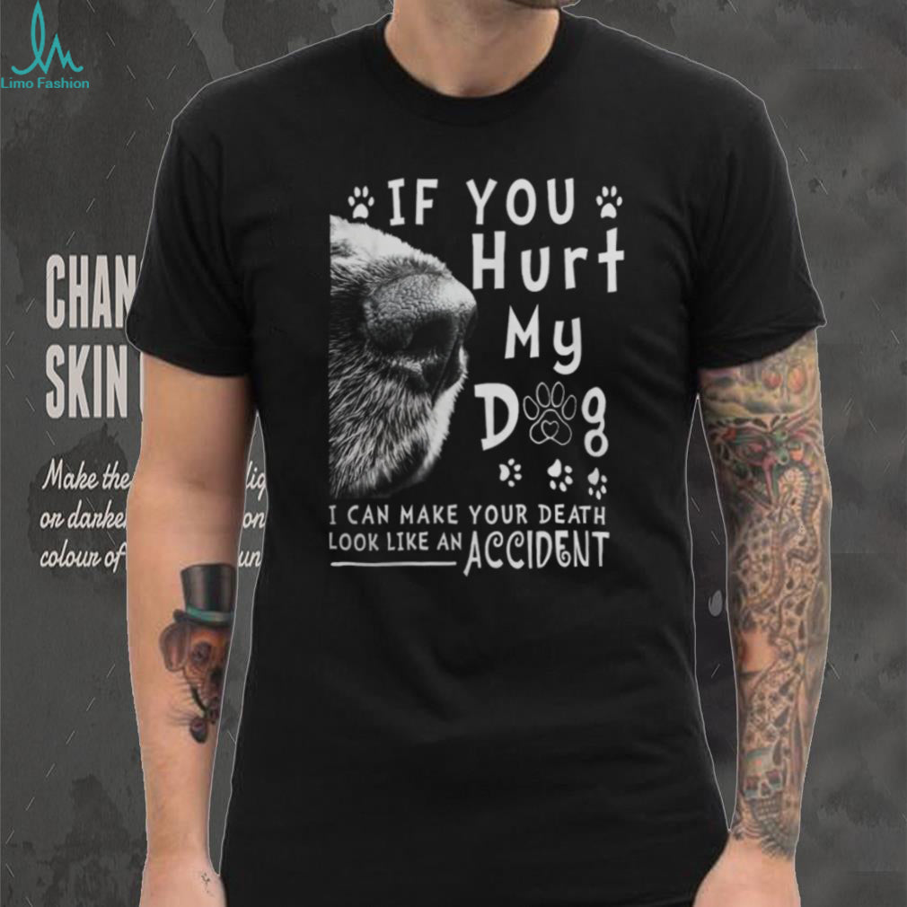 “If You Hurt My Dog” Protective Dog Owner Funny Graphic T Shirt