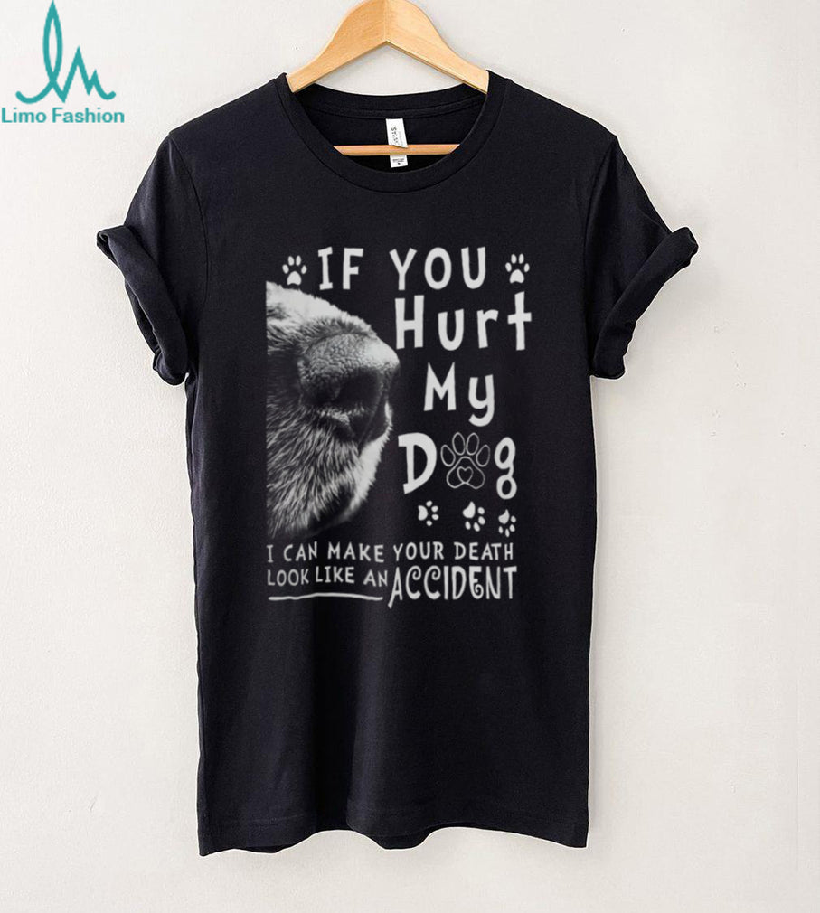 “If You Hurt My Dog” Protective Dog Owner Funny Graphic T Shirt