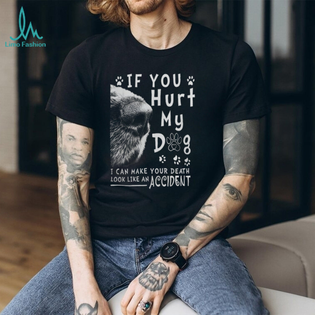 “If You Hurt My Dog” Protective Dog Owner Funny Graphic T Shirt
